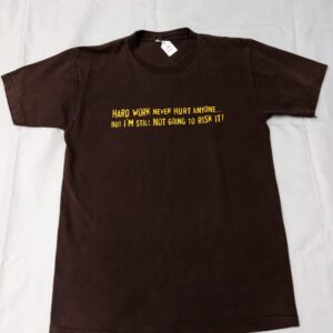 Hard Work Never Hurt Anyone T-Shirt - Men's L