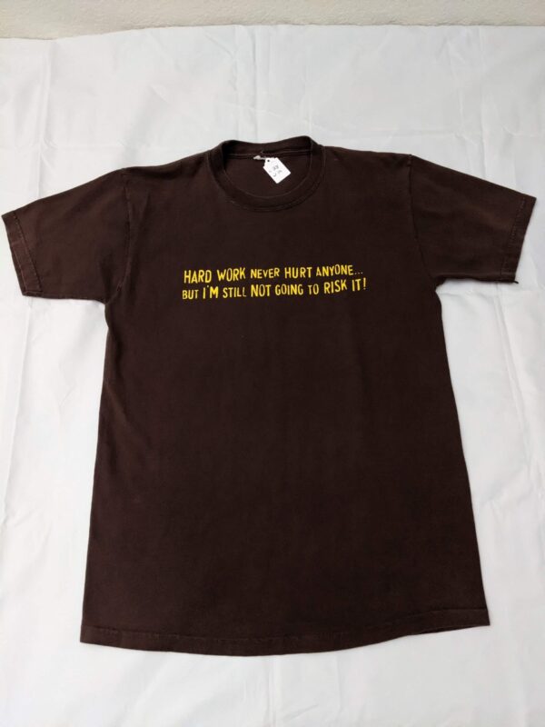Hard Work Never Hurt Anyone T-Shirt - Men's L